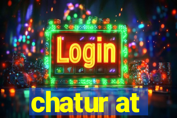chatur at